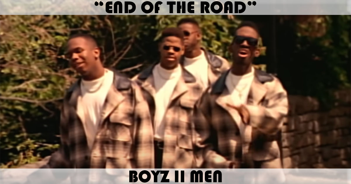 "End Of The Road" by Boyz II Men