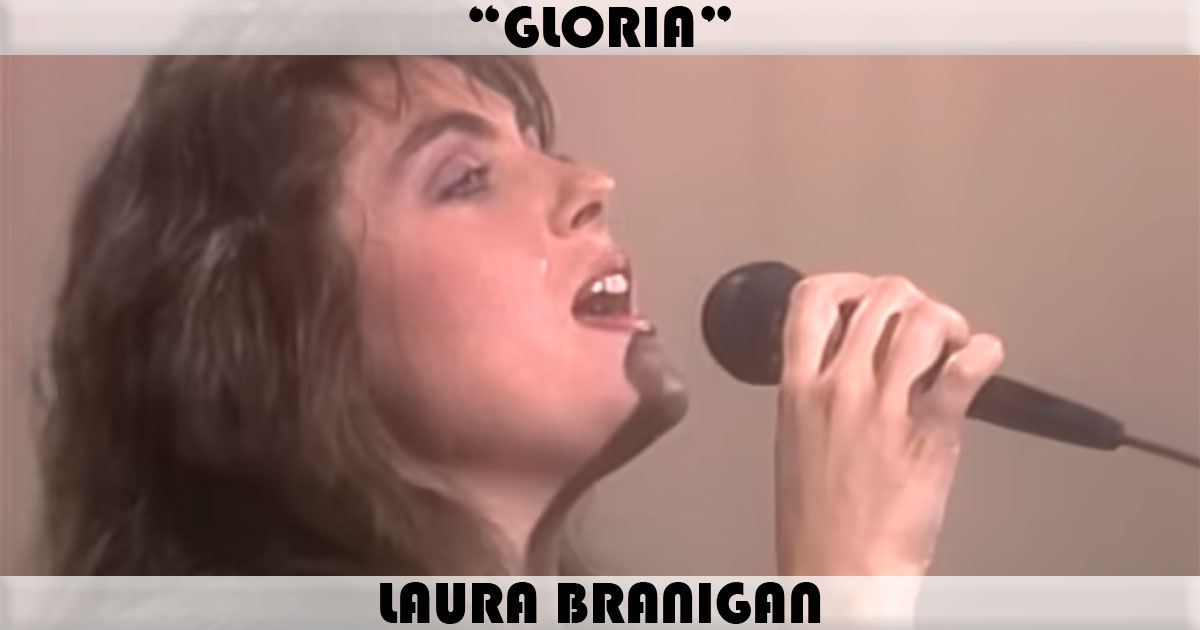 "Gloria" by Laura Branigan