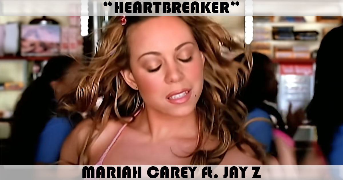 "Heartbreaker" by Mariah Carey