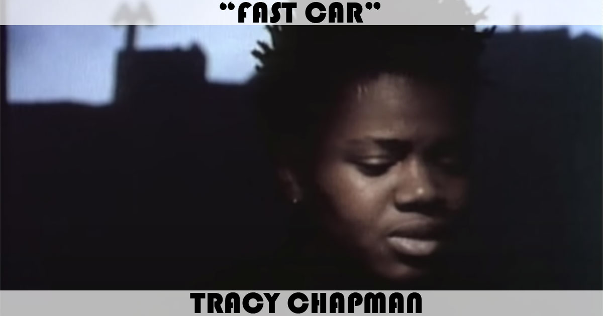 "Fast Car" by Tracy Chapman