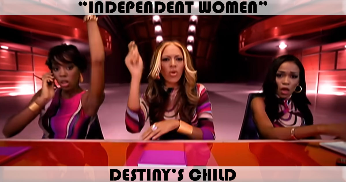 "Independent Women" by Destiny's Child