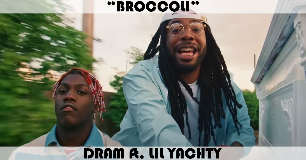 "Broccoli" by D.R.A.M.