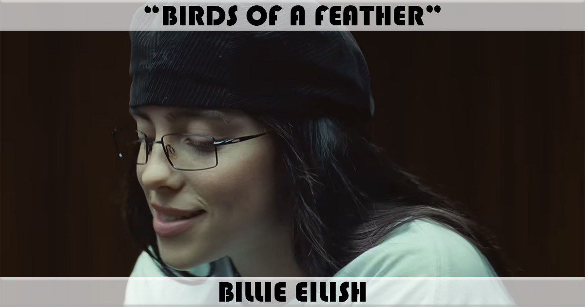 "Birds Of A Feather" by Billie Eilish