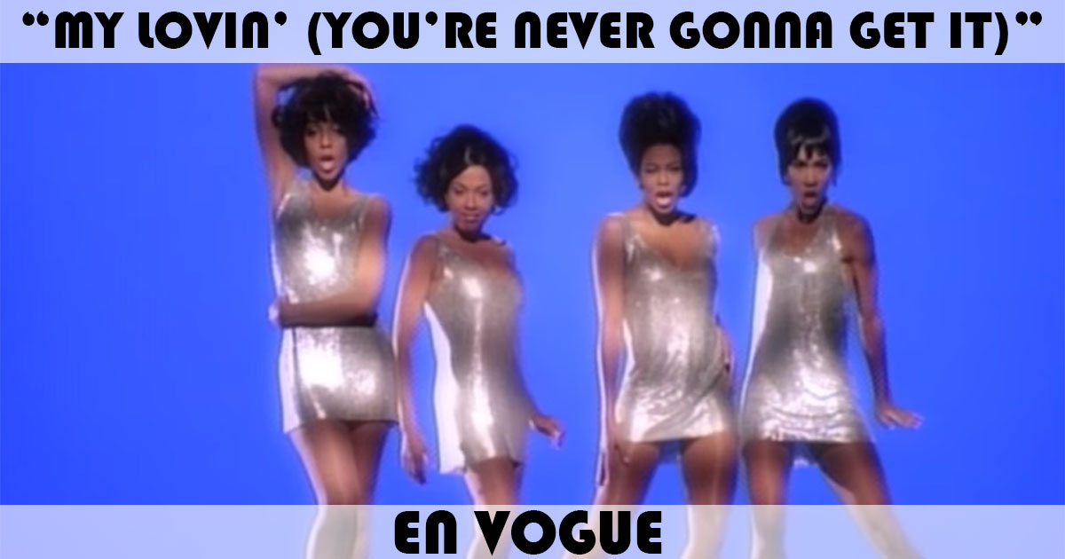 "My Lovin'" by En Vogue