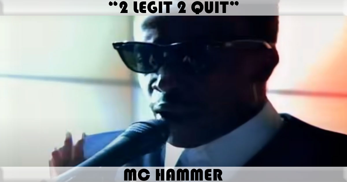 "2 Legit 2 Quit" by Hammer