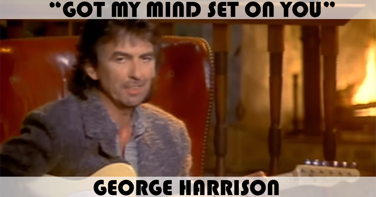 "Got My Mind Set On You" by George Harrison