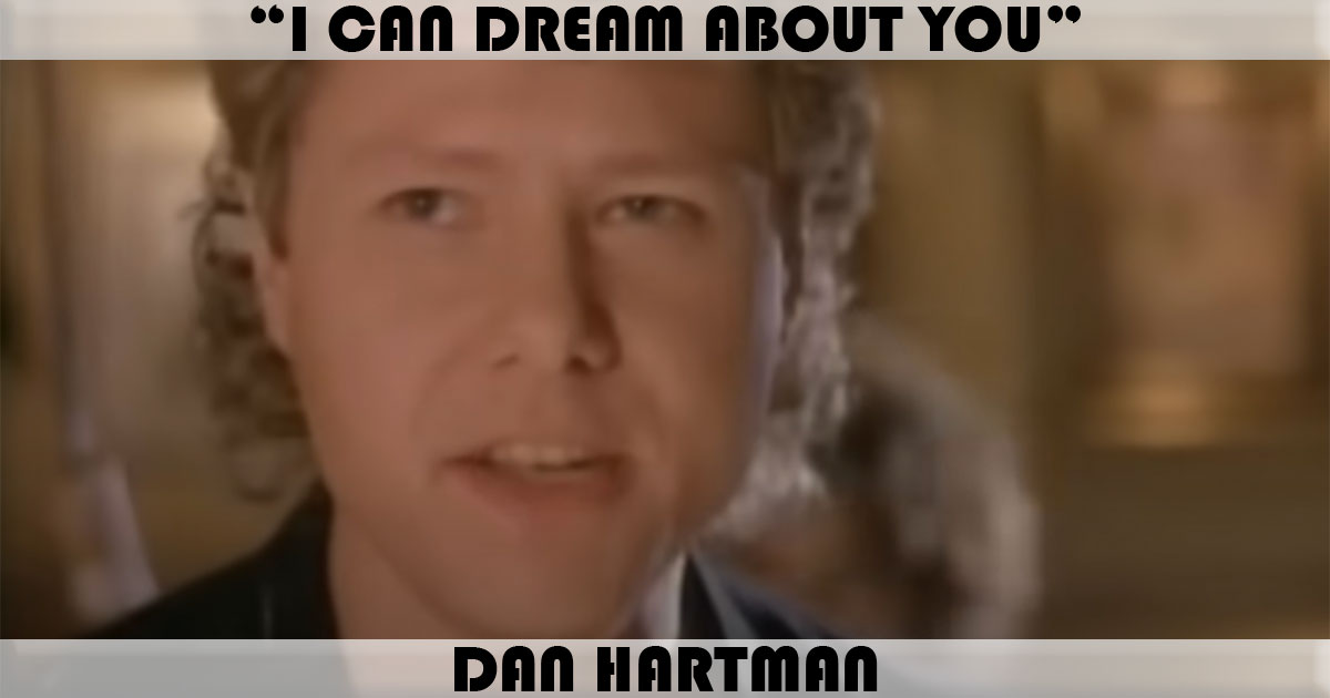 "I Can Dream About You" by Dan Hartman