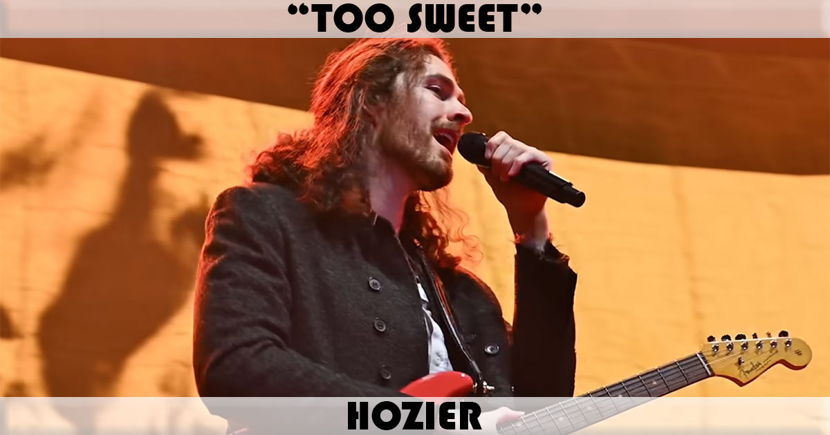 "Too Sweet" by Hozier
