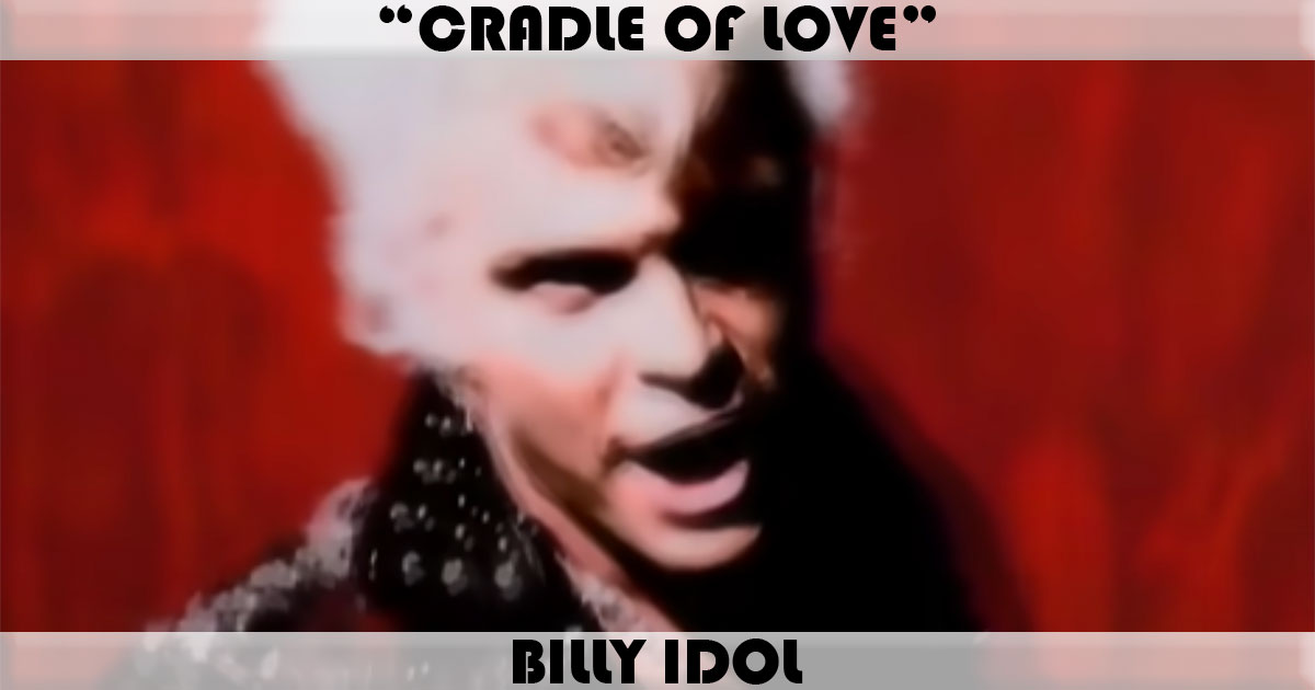 "Cradle Of Love" by Billy Idol