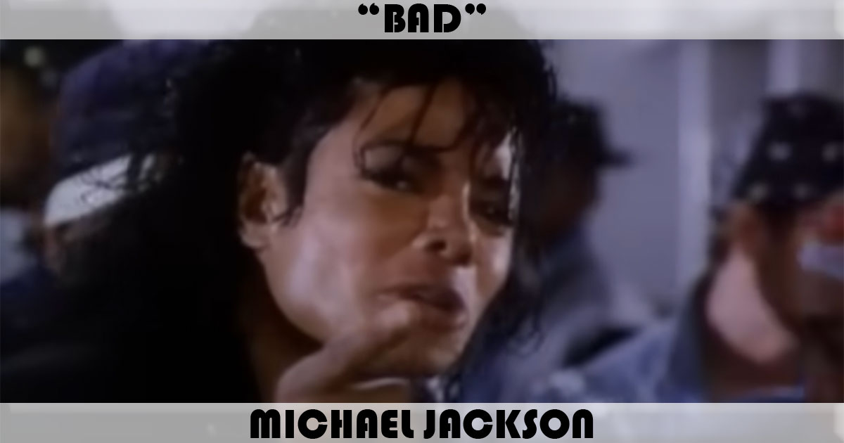 "Bad" by Michael Jackson