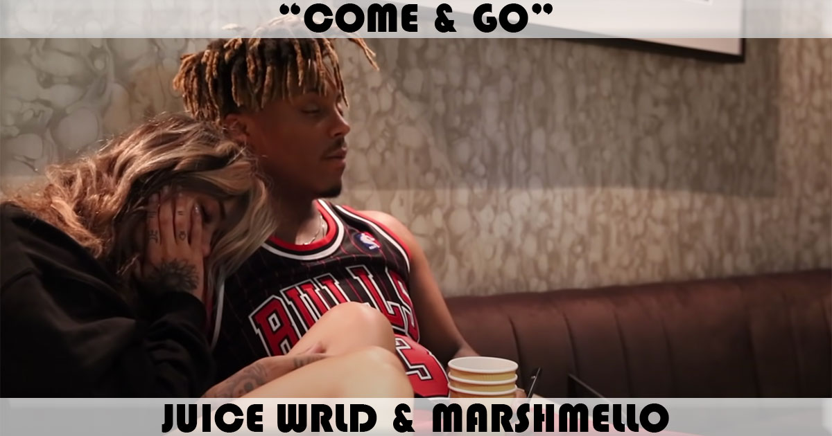 "Come & Go" by Juice WRLD