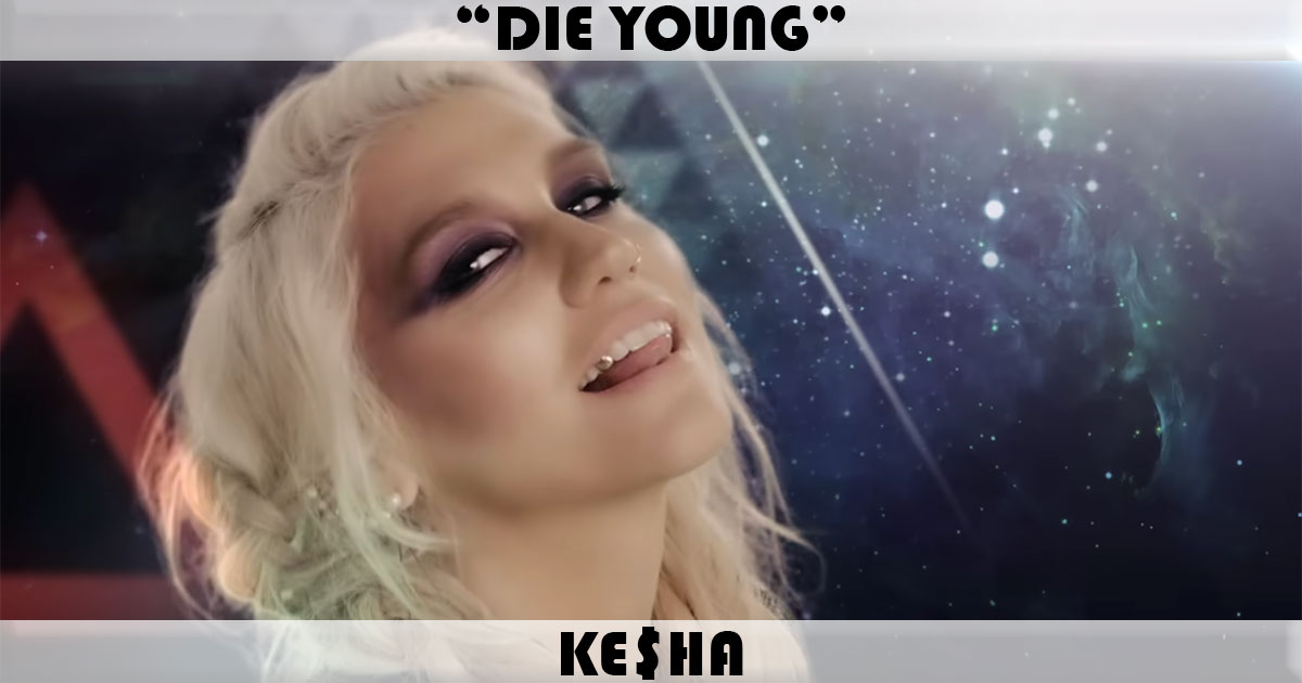 "Die Young" by Kesha
