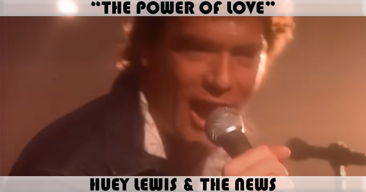 "The Power Of Love" by Huey Lewis & The News