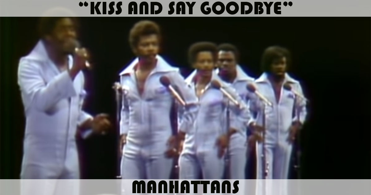 "Kiss And Say Goodbye" "Kiss And Say Goodbye"