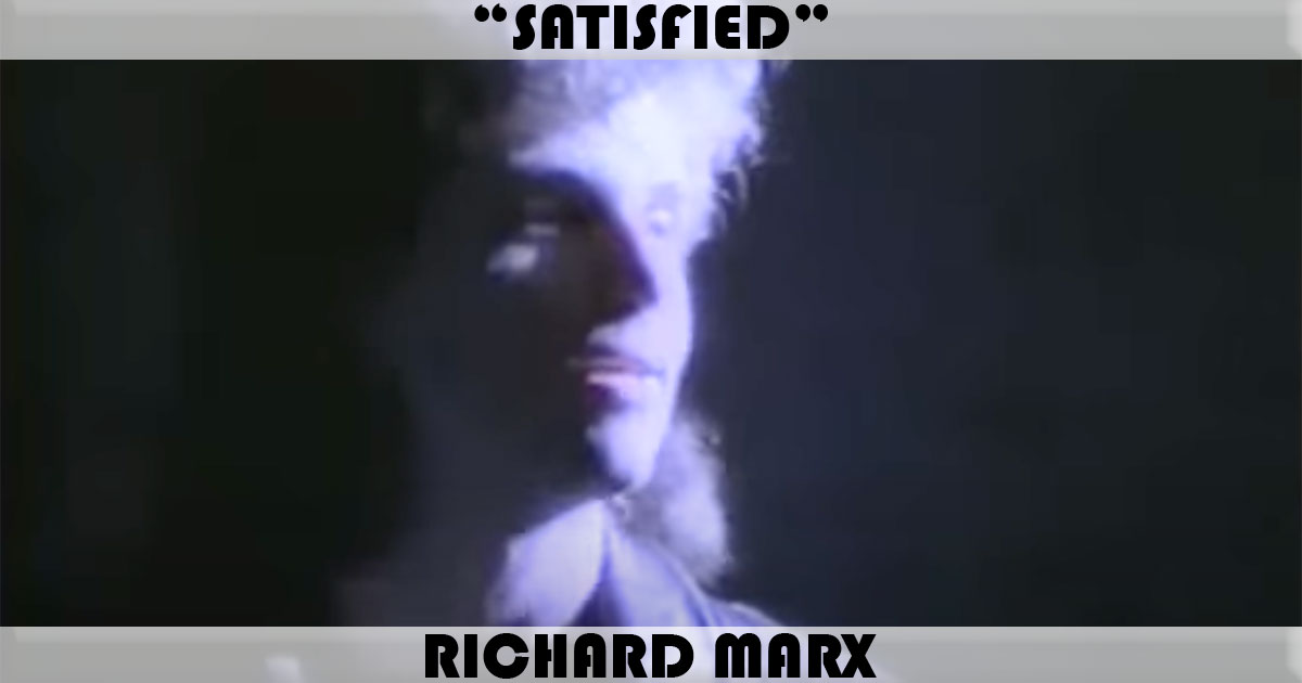 "Satisfied" by Richard Marx