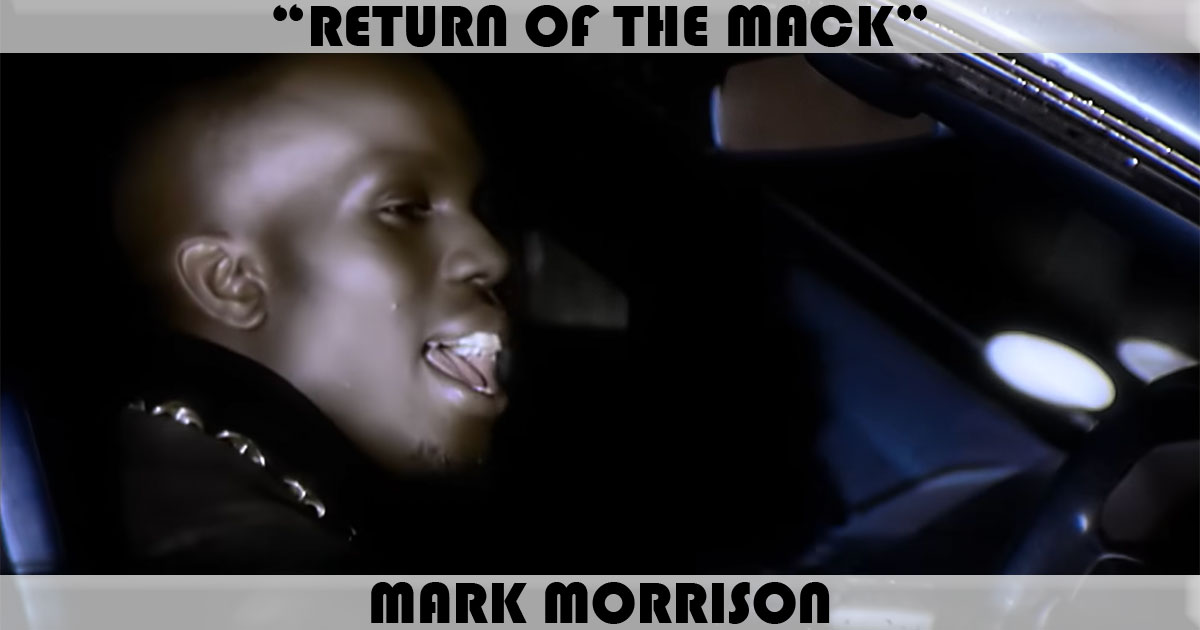 "Return Of The Mack" by Mark Morrison