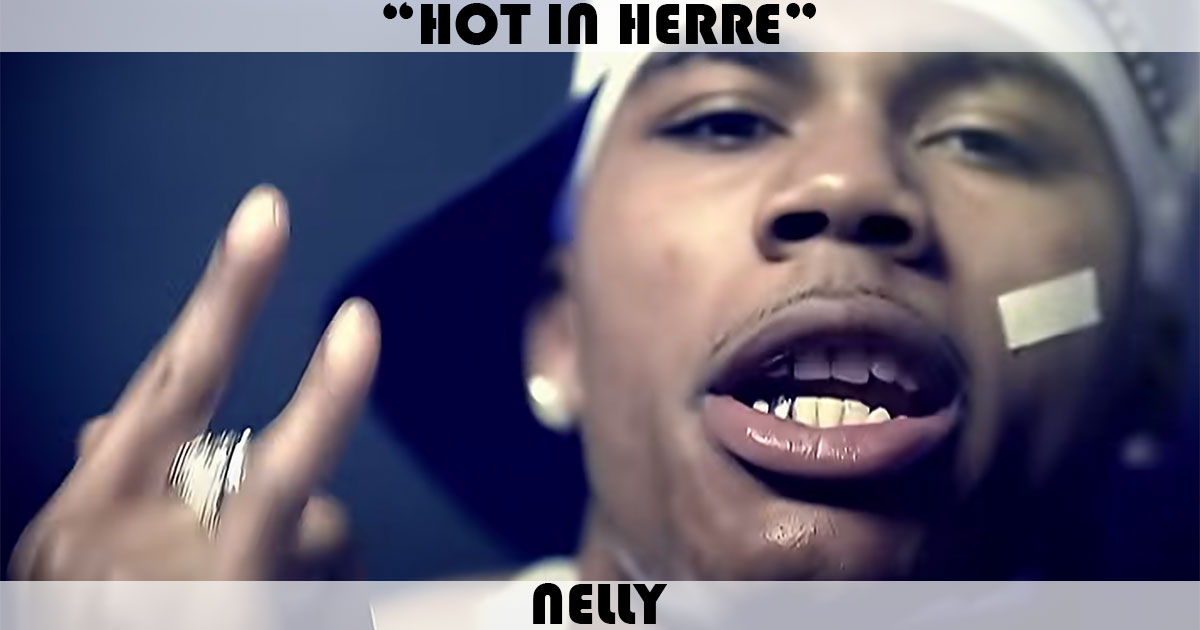 "Hot In Herre" by Nelly