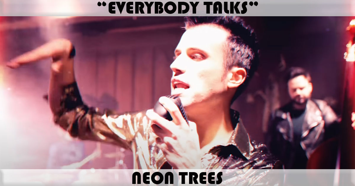 "Everybody Talks" by Neon Trees