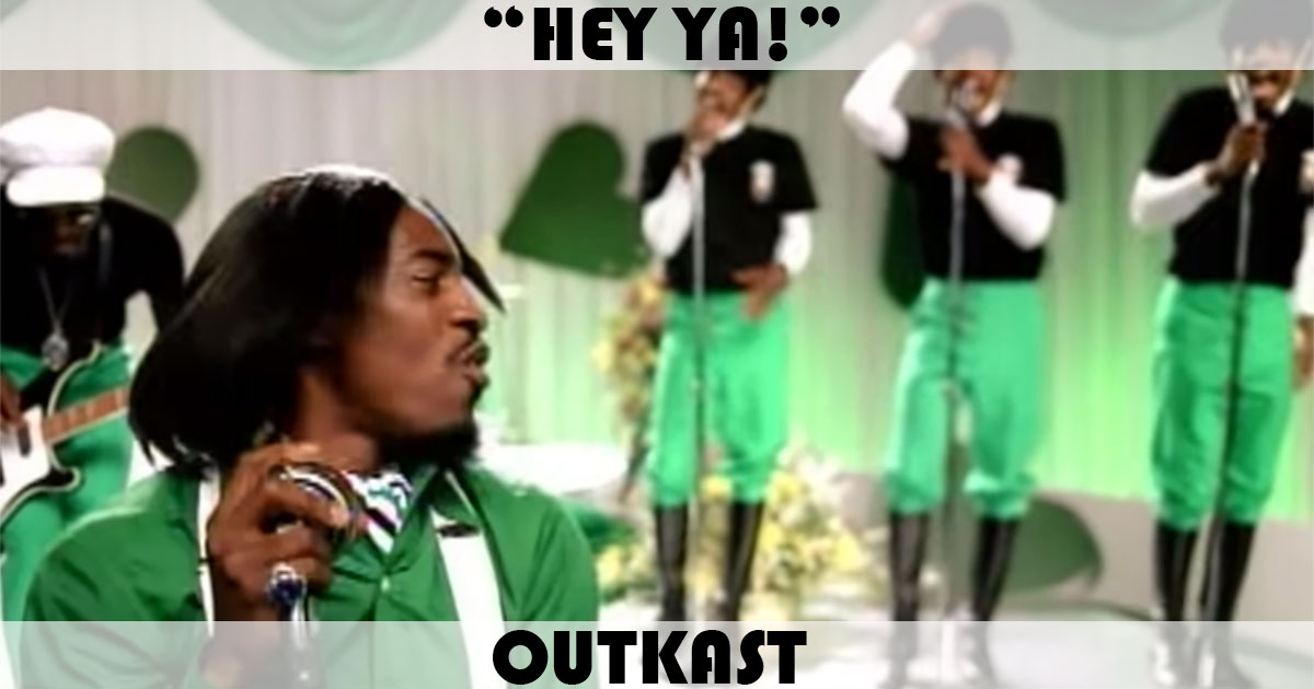 "Hey Ya!" by Outkast