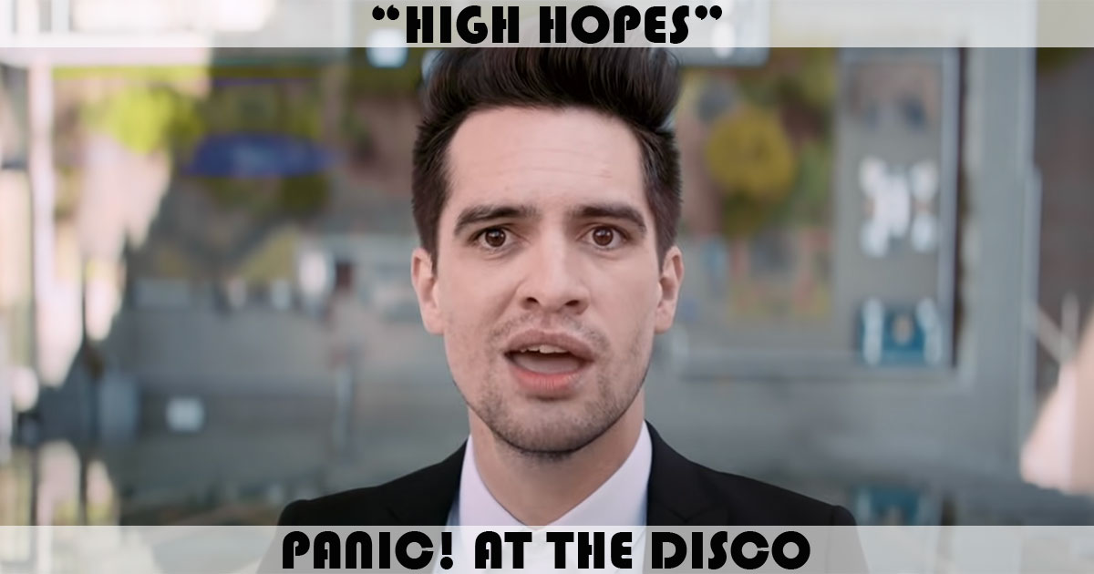 "High Hopes" by Panic! At The Disco