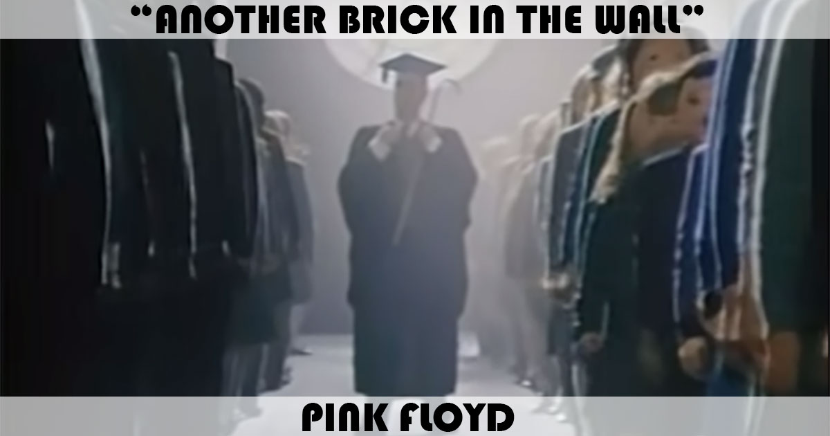 "Another Brick In The Wall" by Pink Floyd "Another Brick In The Wall" by Pink Floyd
