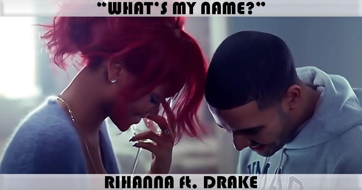 "What's My Name" by Rihanna