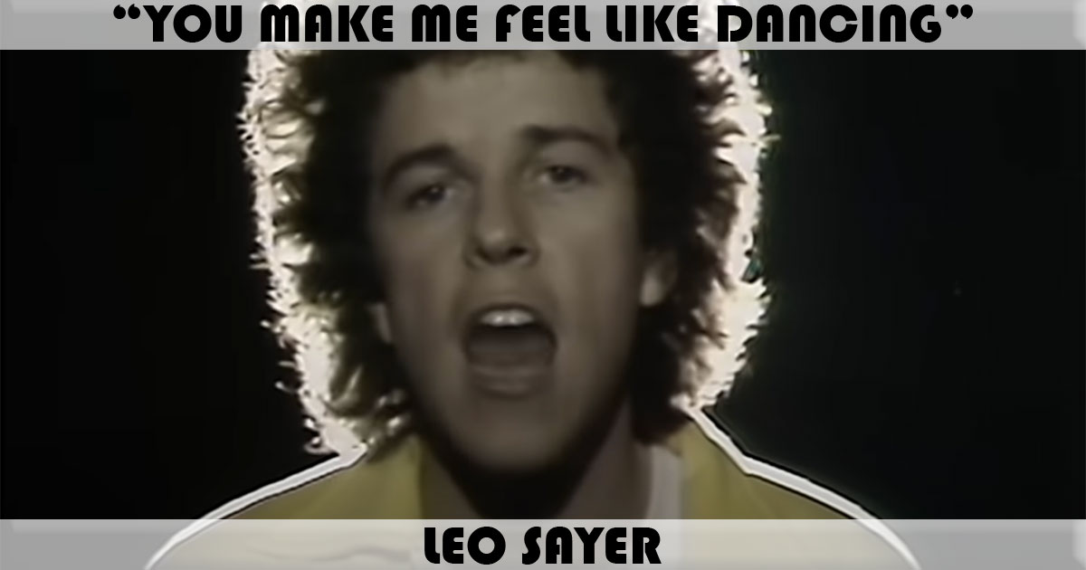 "You Make Me Feel Like Dancing" by Leo Sayer