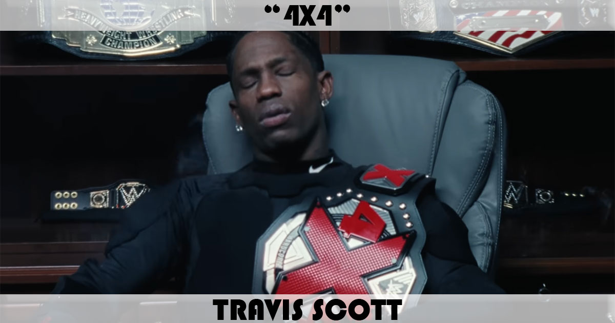 "4x4" by Travis Scott