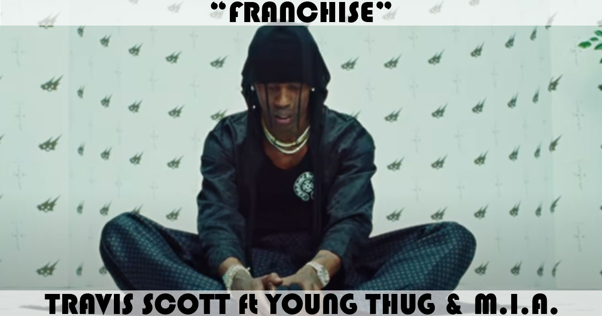 "Franchise" by Travis Scott