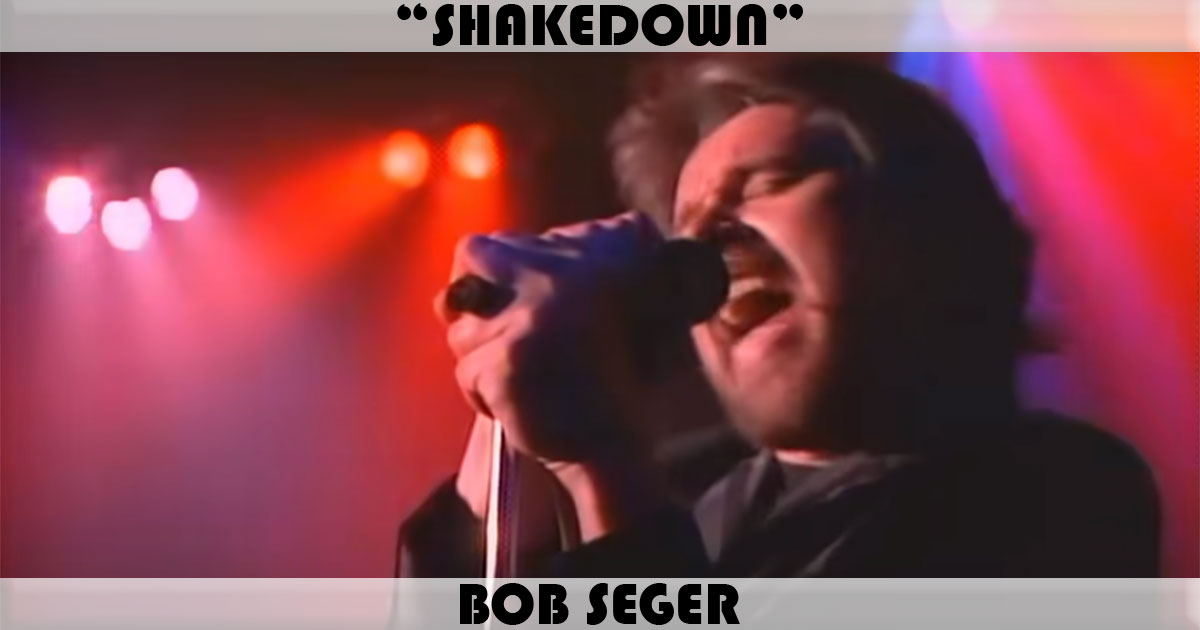 "Shakedown" by Bob Seger