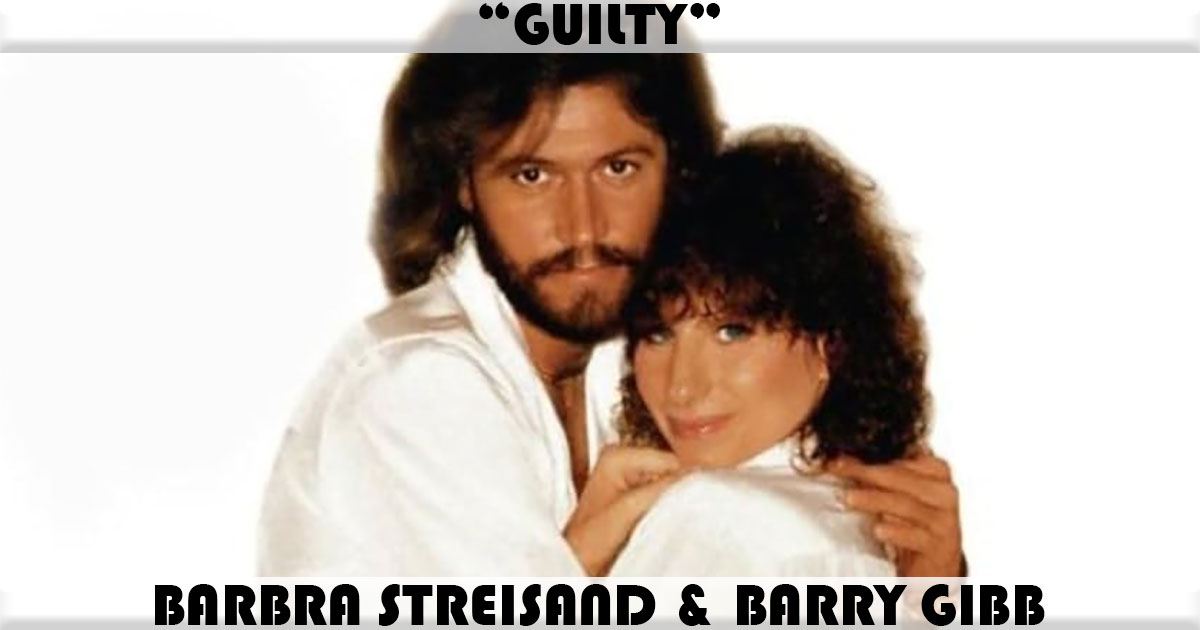 "Guilty" by Barbra Streisand