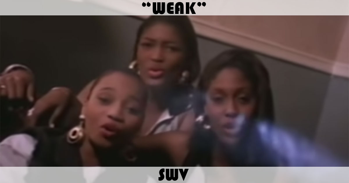 "Weak" by SWV