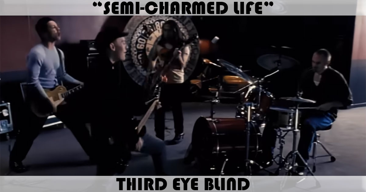 "Semi-Charmed Life" by Third Eye Blind