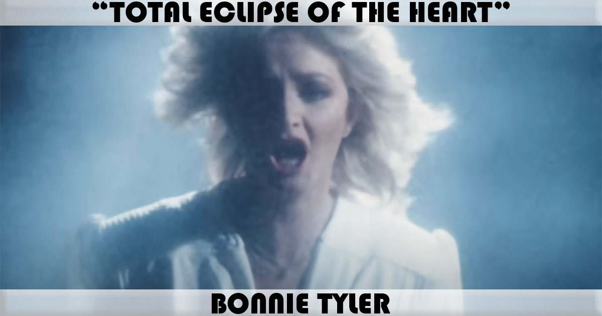 "Total Eclipse Of The Heart" by Bonnie Tyler