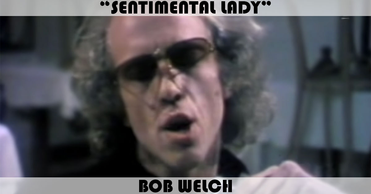 "Sentimental Lady" by Bob Welch