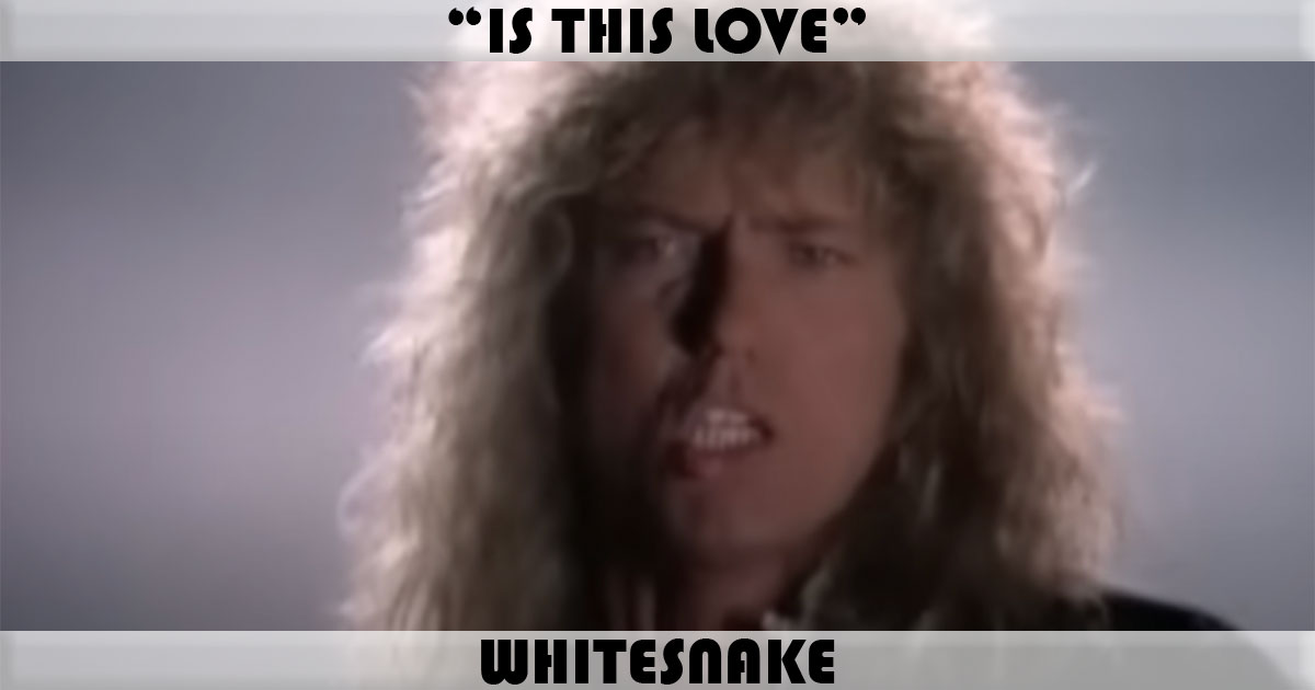 "Is This Love" by Whitesnake