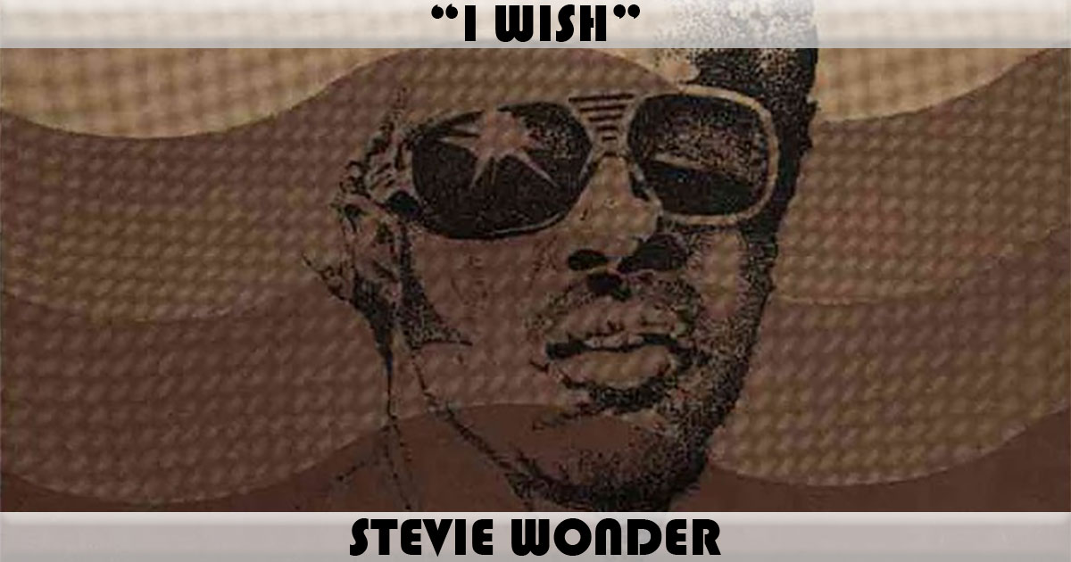 "I Wish" by Stevie Wonder