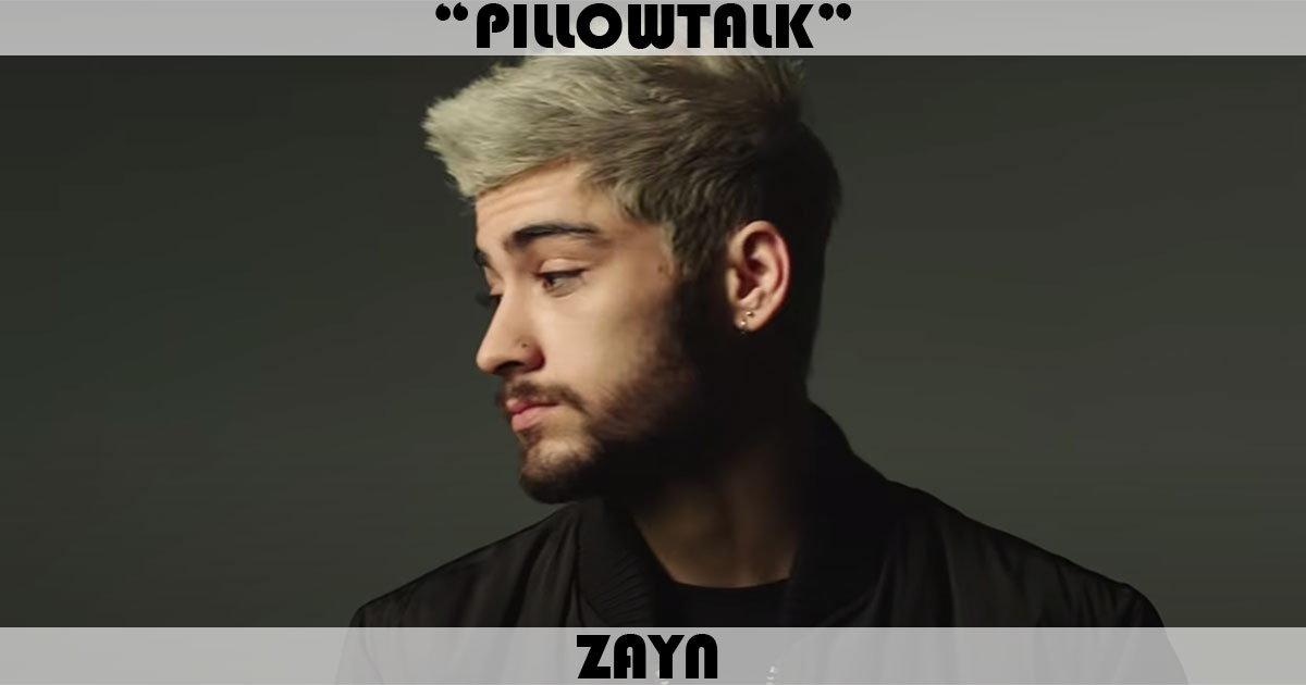 "Pillowtalk" by Zayn