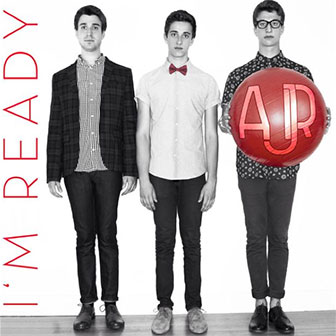 "I'm Ready" by AJR