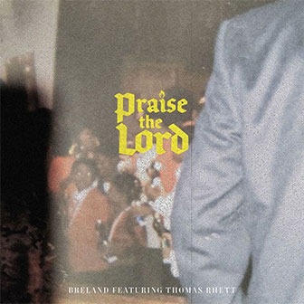 "Praise The Lord" by Breland