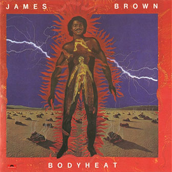 "Bodyheat" by James Brown