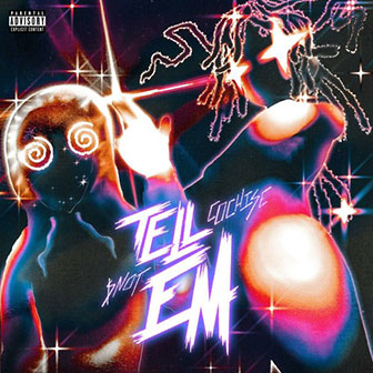"Tell Em" by Cochise & $NOT "Tell Em" by Cochise & $NOT