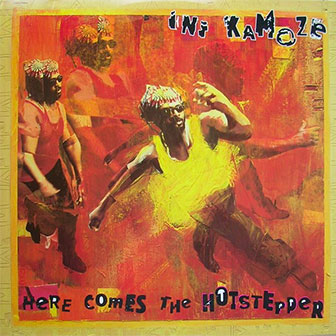 "Here Comes The Hotstepper" by Ini Kamoze