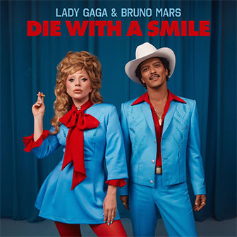 "Die With A Smile" by Lady Gaga & Bruno Mars