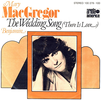 "The Wedding Song (There Is Love)" by Mary MacGregor