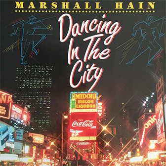 "Dancing In The City" by Marshall Hain