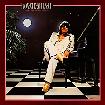 "Only One Love In My Life" by Ronnie Milsap "Only One Love In My Life" by Ronnie Milsap