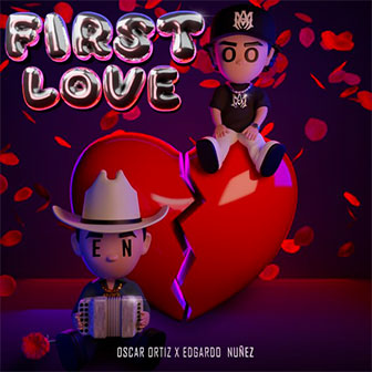 "First Love" by Oscar Ortiz "First Love" by Oscar Ortiz