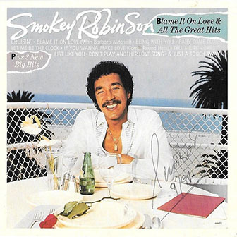 "Blame It On Love" by Smokey Robinson