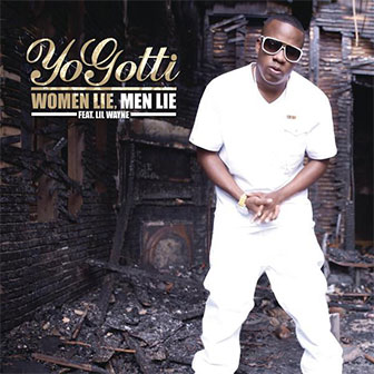 "Women Lie, Men Lie" by Yo Gotti